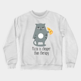 Pizza Is Cheaper Than Therapy Funny Cat Crewneck Sweatshirt